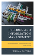 Records and Information Management: Fundamentals of Professional Practice, Fourth Edition