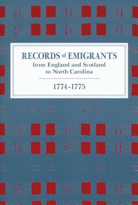 Records of Emigrants from England and Scotland to North Carolina, 1774-1775 - Newsome, A R