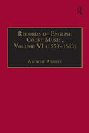 Records of English Court Music: Volume VI: 1588-1603