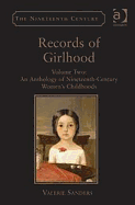 Records of Girlhood: Volume Two: An Anthology of Nineteenth-Century Women's Childhoods