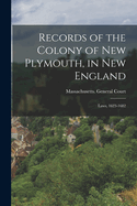 Records of the Colony of New Plymouth, in New England: Laws, 1623-1682