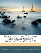 Records of the Columbia Historical Society, Washington, Volume 24 - Columbia Historical Society (Washington, Historical Society (Washington (Creator)