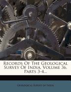 Records of the Geological Survey of India, Volume 36, Parts 3-4