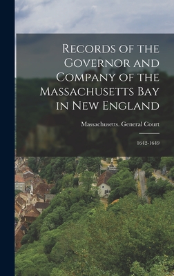 Records of the Governor and Company of the Massachusetts Bay in New England: 1642-1649 - Massachusetts General Court (Creator)