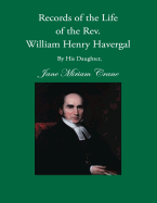 Records of the Life of the rev. William Henry Havergal, M.A.