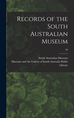 Records of the South Australian Museum; 30 - South Australian Museum (Creator), and Public Library, Museum And Art Galler (Creator)