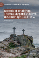 Records of Trial from Thomas Shepard's Church in Cambridge, 1638-1649: Heroic Souls