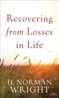 Recovering from Losses in Life - Wright, H Norman