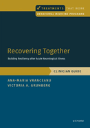 Recovering Together: Building Resiliency After Acute Neurological Illness, Clinician Guide
