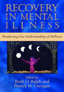 Recovery in Mental Illness: Broadening Our Understanding of Wellness