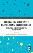 Recreating Creativity, Reinventing Inventiveness: AI and Intellectual Property Law