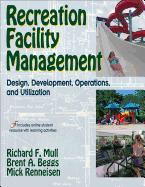 Recreation Facility Management: Design, Development, Operations and Utilization