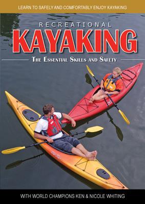 Recreational Kayaking The Essential Skills and Safety - Whiting, Ken
