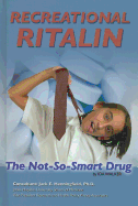 Recreational Ritalin: The Not-So-Smart Drug