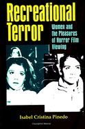 Recreational Terror: Women and the Pleasures of Horror Film Viewing