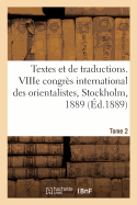 Recueil de Textes Et de Traductions. Tome 2: Viiie Congrs International Des Orientalistes, Stockholm, 1889