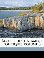 Recueil des testamens politiques Volume 3