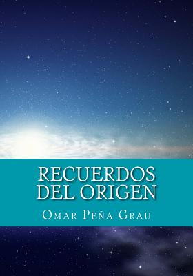 Recuerdos del Origen - Grau, Omar Pena