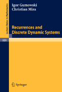 Recurrences and Discrete Dynamic Systems - Gumowski, Igor, and Mira, Christian