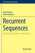 Recurrent Sequences: Key Results, Applications, and Problems