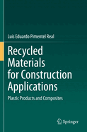 Recycled Materials for Construction Applications: Plastic Products and Composites