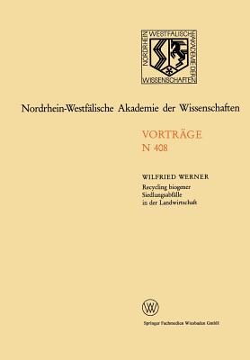 Recycling Biogener Siedlungsabflle in Der Landwirtschaft Mglichkeiten Und Grenzen: 394. Sitzung Am 7. Juli 1993 in Dsseldorf - Werner, Wilfried