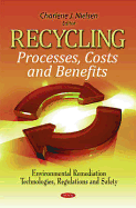 Recycling: Processes, Costs & Benefits