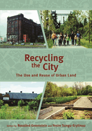Recycling the City: The Use and Reuse of Urban Land