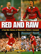 Red and Raw: Post-war History of Manchester United v. Liverpool
