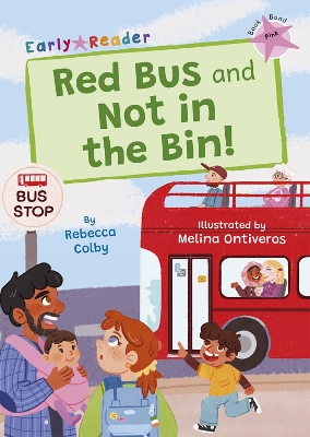 Red Bus and Not in the Bin!: (Pink Early Reader) - Colby, Rebecca