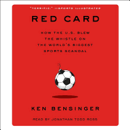 Red Card: How the U.S. Blew the Whistle on the World's Biggest Sports Scandal