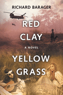 Red Clay, Yellow Grass: A Novel of the 1960s