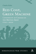 Red Coat, Green Machine: Continuity in Change in the British Army 1700 to 2000