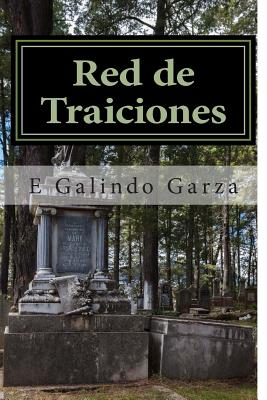 Red de Traiciones - Garza, Edgar S Galindo