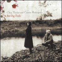 Red Dog Tracks - Chip Taylor & Carrie Rodriguez