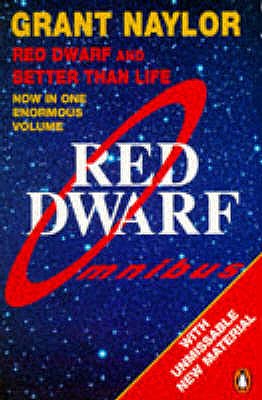 Red Dwarf Omnibus: Red Dwarf: Infinity Welcomes Careful Drivers &  Better Than Life - Naylor, Grant