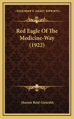 Red Eagle of the Medicine-Way (1922) - Reid-Girardot, Marion