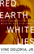Red Earth, White Lies: Native Americans and the Myth of Scientific Fact