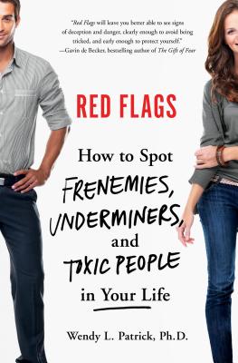 Red Flags: Frenemies, Underminers, and Ruthless People - Patrick, Wendy L