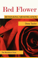 Red Flower: Rethinking Menstruation