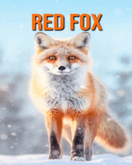 Red Fox: Amazing Photos and Fun Facts Book for kids