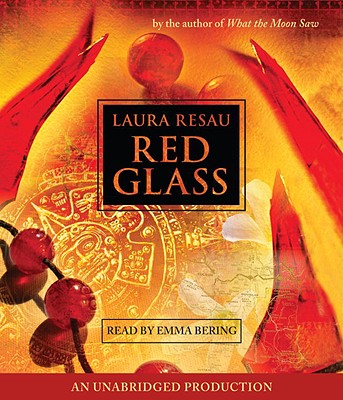 Red Glass - Resau, Laura, and Bering, Emma (Read by)