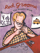 Red Grooms: The Graphic Work