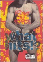 Red Hot Chili Peppers: What Hits?