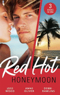 Red-Hot Honeymoon: The Honeymoon Arrangement / Marriage in Name Only? / the Honeymoon That Wasn'T