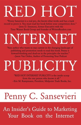 Red Hot Internet Publicity: An Insider's Guide to Promoting Your Book on the Internet! - Sansevieri, Penny C