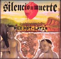 Red Hot + Latin: Silencio = Muerte - Various Artists
