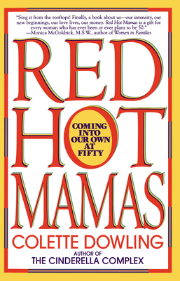 Red Hot Mamas: Coming Into Our Own at Fifty - Dowling, Colette