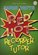 Red Hot Recorder Tutor Descant - Teacher - Watts, Sarah
