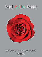 Red is the Rose: A Book of Irish Love Poems